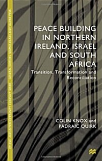 Peacebuilding in Northern Ireland, Israel and South Africa : Transition, Transformation and Reconciliation (Hardcover)