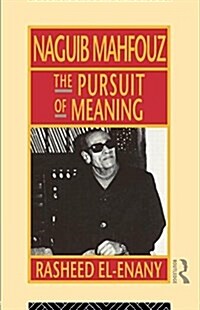 Naguib Mahfouz : The Pursuit of Meaning (Paperback)