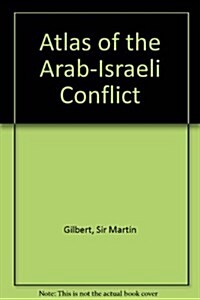 The Routledge Atlas of the Arab-Israeli Conflict : The Complete History of the Struggle and the Efforts to Resolve it (Paperback)