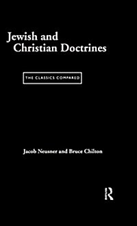 Jewish and Christian Doctrines : The Classics Compared (Hardcover)