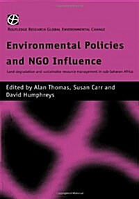 Environmental Policies and NGO Influence : Land Degradation and Sustainable Resource Management in Sub-Saharan Africa (Hardcover)