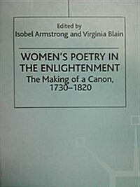 Womens Poetry in the Enlightenment : The Making of a Canon, 1730-1820 (Hardcover)