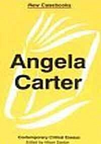 Angela Carter : Contemporary Critical Essays (Hardcover)