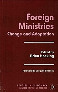 Foreign Ministries : Change and Adaptation (Hardcover)