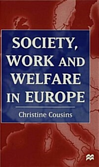 Society, Work and Welfare in Europe (Hardcover)