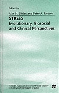 Stress : Evolutionary, Biosocial and Clinical Perspectives (Hardcover)