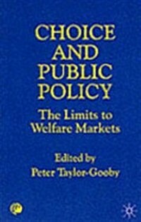 Choice and Public Policy : the Limits to Welfare Markets (Paperback)