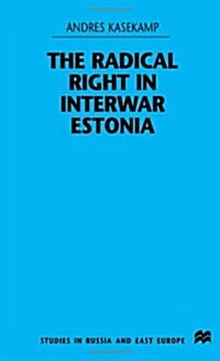 The Radical Right in Interwar Estonia (Hardcover)