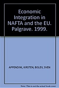 Economic Integration in NAFTA and the EU : Deficient Institutionality (Hardcover)
