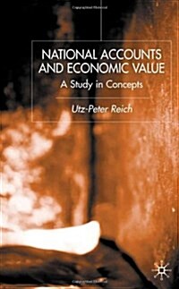 National Accounts and Economic Value : A Study in Concepts (Hardcover)