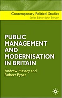 The Public Management and Modernisation in Britain (Paperback, 1st ed. 2005)