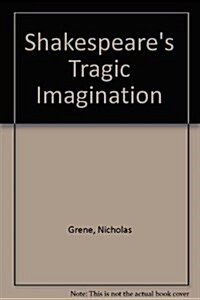 Shakespeares Tragic Imagination (Paperback)