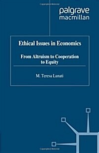 Ethical Issues in Economics : From Altruism to Cooperation to Equity (Hardcover)