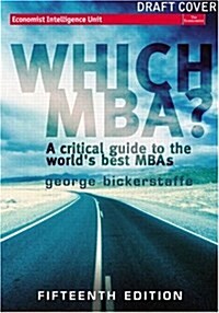 Which MBA? : A critical guide to the worlds best MBAs (Paperback)