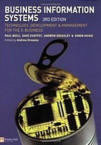 Business Information Systems : Technology, Development and Management for the E-Business (Paperback, 3 Rev ed)