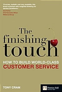 Finishing Touch, The : How to Build World-Class Customer Service (Paperback)