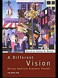 A Different Vision : African American Economic Thought, Volume 1 (Hardcover)