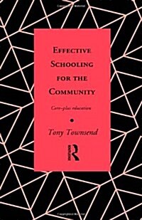 Effective Schooling for the Community : Core-Plus Education (Paperback)