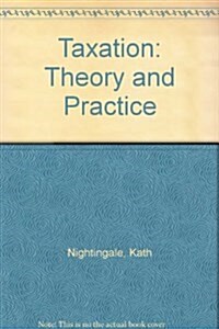 Taxation : Theory and Practice (Paperback)