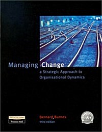 Managing Change : A Strategic Approach to Organisational Dynamics (Paperback, 3 ed)