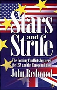 Stars and Strife : The Coming Conflicts Between the USA and the European Union (Hardcover)