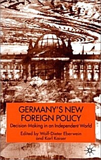 Germanys New Foreign Policy : Decision-making in an Interdependent World (Hardcover)