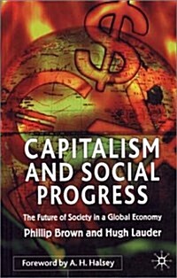 Capitalism and Social Progress : The Future of Society in a Global Economy (Hardcover)