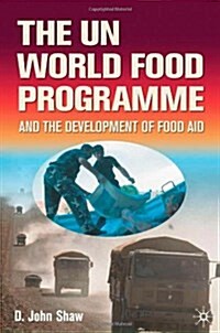The UN World Food Programme and the Development of Food Aid (Hardcover)