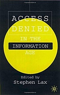 Access Denied in the Information Age (Hardcover)