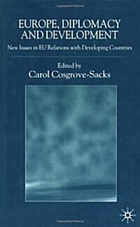 Europe, Diplomacy and Development : New Issues in EU Relations with Developing Countries (Hardcover)