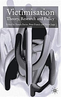 Victimisation : Theory, Research and Policy (Hardcover)