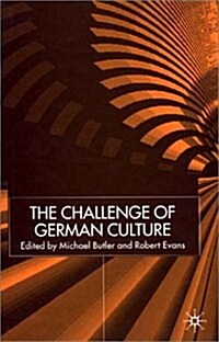 The Challenge of German Culture : Essays presented to Wilfried van der Will (Hardcover)