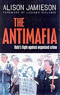 The Antimafia : Italy’s Fight against Organized Crime (Paperback)