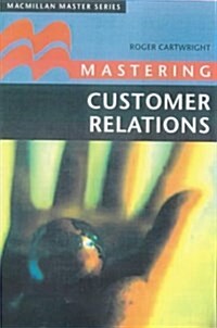 Mastering Customer Relations (Paperback)