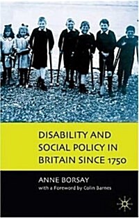 Disability and Social Policy in Britain Since 1750 : A History of Exclusion (Hardcover)