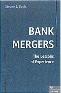 Bank Mergers : Lessons for the Future (Hardcover)