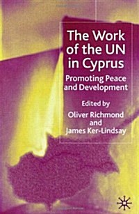 The Work of the UN in Cyprus : Promoting Peace and Development (Hardcover)
