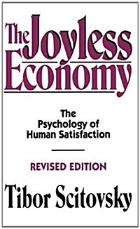 The Joyless Economy: The Psychology of Human Satisfaction (Hardcover, 2, Revised)