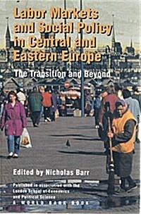 Labor Markets and Social Policy in Central and Eastern Europe: The Transition and Beyond (Paperback)