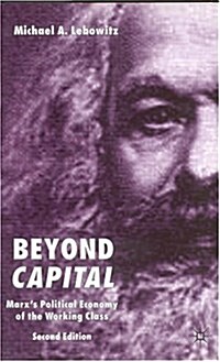 Beyond Capital : Marxs Political Economy of the Working Class (Hardcover, 2nd ed. 2003)