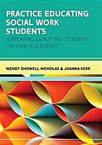 Practice Educating Social Work Students: Supporting Qualifying Students on Their Placements (Paperback)