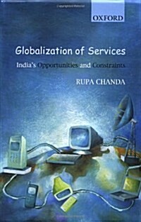 Globalization of Services: Indias Opportunities and Constraints (Hardcover)