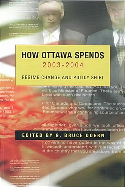 How Ottawa Spends 2003-2004: Regime Change and Policy Shift (Paperback)