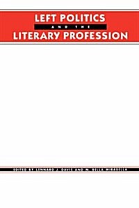 Left Politics and the Literary Profession (Paperback)