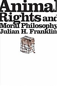 Animal Rights and Moral Philosophy (Hardcover)