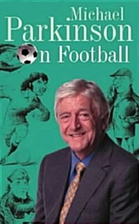 Michael Parkinson on Football (Paperback)