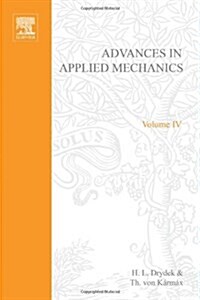 ADVANCES IN APPLIED MECHANICS VOLUME 4 (Paperback)