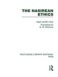 The Nasirean Ethics (RLE Iran C) (Hardcover)