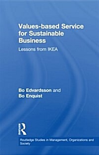 Values-based Service for Sustainable Business : Lessons from IKEA (Paperback)