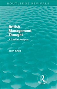 British Management Thought (Routledge Revivals) : A Critical Analysis (Paperback)